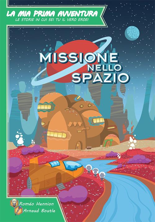 La mia prima Avventura - Missione nello Spazio