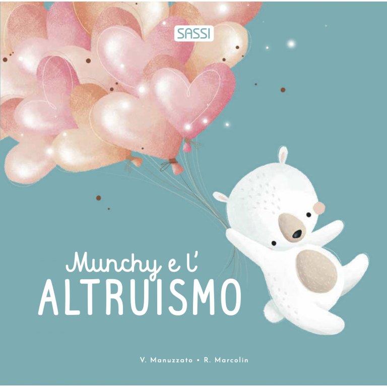 SASSI EDITORE LIBRI CARTONATI - MUNCHY E L’ALTRUISMO